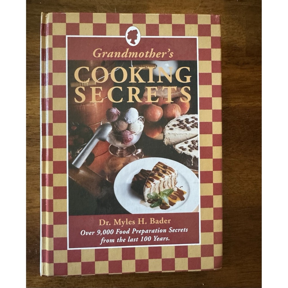 Grandmother's Cooking Secrets Dr. Myles H. Bader 2001 HC Illustrated 1st